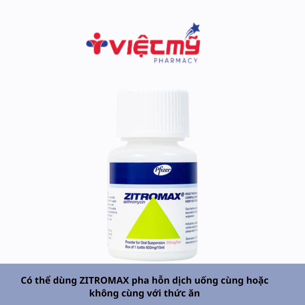Có thể dùng ZITROMAX pha hỗn dịch uống cùng hoặc không cùng với thức ăn
